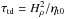 \hbox{$\tautd=\Hr^2/\etatz$}