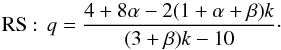\begin{equation} \label{closureRS} {\rm RS}{~:}~\, q = \frac{4+8\alpha-2(1+\alpha+\beta)k}{(3+\beta)k-10}\cdot \end{equation}