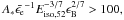 \hbox{$A_{*}\bar{\epsilon_{\rm{e}}}^{-1}E_{\rm{iso,52}}^{-3/7}\epsilon_{\rm{B}}^{2/7} > 100,$}