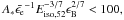 \hbox{$A_{*}\bar{\epsilon_{\rm{e}}}^{-1}E_{\rm{iso,52}}^{-3/7}\epsilon_{\rm{B}}^{2/7} < 100,$}