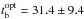 \hbox{$t_{\rm{b}}^{\rm{opt}}=31.4\pm9.4$}