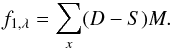 \appendix \setcounter{section}{3} \begin{eqnarray} f_{1,\lambda} = \sum_{x} (D-S)M. \end{eqnarray}