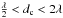 \hbox{$\frac{\lambda}{2}<d_{\rm c}<2\lambda$}