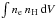 \hbox{$\int n_{\rm e}\,n_{\rm H}\,{\rm d}V$}