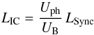 \begin{equation} L_{\rm IC} = \frac{U_{\rm ph}}{U_{\rm B}}\,L_{\rm Sync} \label{ICsync} \end{equation}
