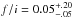 \hbox{$f/i = 0.05^{+.20}_{-.05}$}