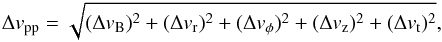 \begin{eqnarray} \Delta{v}_{\rm pp} = \sqrt{({\Delta}v_{\rm B})^2 + ({\Delta}v_{\rm r})^2 + ({\Delta}v_{\phi})^2 + ({\Delta}v_{\rm z})^2 + ({\Delta}v_{\rm t})^2}, \label{eq:vpp} \end{eqnarray}