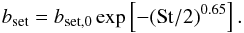 \begin{eqnarray} b_{\rm set} = b_{\rm set,0} \exp\left[-({\rm St}/2)^{0.65} \right]. \label{eq:bset} \end{eqnarray}