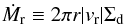 \begin{eqnarray} \dot{M}_{\rm r} \equiv 2\pi r |v_{\rm r}| \Sigma_{\rm d} \label{eq:Mdotr} \end{eqnarray}