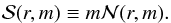 \appendix \setcounter{section}{1} \begin{eqnarray} {\cal S}(r,m) \equiv m{\cal N}(r,m). \end{eqnarray}