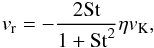 \begin{eqnarray} v_{\rm r} = -\frac{2{\rm St}}{1 + {\rm St}^2}{\eta}v_{\rm K}, \label{eq:vr} \end{eqnarray}