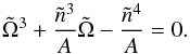\begin{equation} \label{cubic} \tilde{\Omega}^3 + \frac{\tilde{n}^3}{A} \tilde{\Omega} - \frac{\tilde{n}^4}{A} = 0. \end{equation}