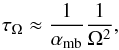 \begin{equation} \tau_{\Omega} \approx \frac{1}{\alpha_{\rm mb}} \frac{1}{\Omega^2}, \end{equation}