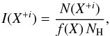 $$ I(X^{+i}) = \frac{N(X^{+i})}{f(X) \, N_{\rm{H}}}, $$