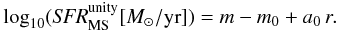 \begin{eqnarray} \log_{10}(\sfrms^{\rm unity} [\msun/{\rm yr}]) = m - m_0 + a_0\,r. \label{EQ:sfrms_unity} \end{eqnarray}