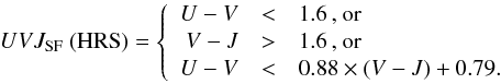 \begin{equation} UVJ_{\rm SF}\text{ (HRS)} = \left\{\begin{array}{rcl} U - V &<& 1.6\,\text{, or} \\ V - J &>& 1.6\,\text{, or} \\ U - V &<& 0.88\times(V - J) + 0.79 . \end{array}\right.\label{EQ:uvj_hrs} \end{equation}