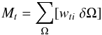 \begin{eqnarray*} M_t=\sum \limits_\Omega [w_{ti} \; \delta\Omega] \end{eqnarray*}
