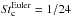 \hbox{$\St^{\text{Euler}}_{\rm c}=1/24$}