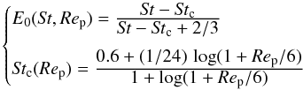 \begin{equation} \label{eq:e_fit} \begin{cases} E_0(\St,\Rep)=\frac{\displaystyle{\St-\St_{\rm c}}}{\displaystyle{\St-\St_{\rm c}+2/3}} \\[1em] \St_{\rm c}(\Rep)= \frac{\displaystyle{0.6+(1/24)\, \log(1+\Rep/6)}}{\displaystyle{1+\log(1+\Rep/6)}} \end{cases} \end{equation}