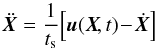 \begin{equation} \ddot{\bm X} = \frac{1}{\taus}\! \left[\bm u(\bm X\!,t) \!-\! \dot{\bm X} \right] \label{eq:particles} \end{equation}