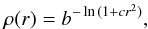 \begin{eqnarray} \label{eq:ACFs} \rho(r)=b^{-\ln{( 1 + c r^2)}}, \end{eqnarray}