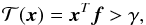 \begin{eqnarray} \label{eq:test1} \Tc(\xb) = \xb^T \fb > \gamma, \end{eqnarray}