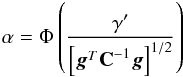 \begin{eqnarray} \label{eq:fd1} \alpha = \Phi \left( \frac{\gamma'}{\left[ \gb^T \Cb^{-1} \gb \right]^{1/2}} \right) \end{eqnarray}