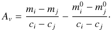 \begin{equation} A_v = \frac{m_i-m_j}{c_i-c_j} - \frac{m^0_i-m^0_j}{c_i-c_j} \cdot \end{equation}