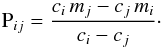 \begin{equation} \mathrm{P}_{ij}=\frac{c_i\,m_j-c_j\,m_i}{c_i-c_j}\cdot \end{equation}