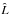 \hbox{$\hat{\rule{0ex}{1.6ex} L}$}