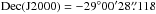 \hbox{${\rm Dec(J2000)}= -29^{\circ} 00\arcmin 28\farcs{}118$}