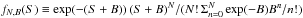 \hbox{$f_{N,B}(S)\equiv \exp(-(S+B))\,(S+B)^N/(N!\,\Sigma_{n=0}^N \exp(-B)B^n/n!)$}