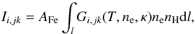\begin{equation} I_{i,jk} = A_\mathrm{Fe} \int_l G_{i,jk}(T,n_\mathrm{e},\kappa) n_\mathrm{e} n_\mathrm{H} {\rm d}l , \label{Eq:Intensity} \end{equation}