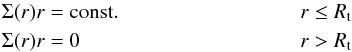 \begin{eqnarray} \Sigma(r)r &={\rm const.} &r\leq R_{\rm t} \\ \Sigma(r)r &=0 &r>R_{\rm t} \notag \end{eqnarray}