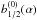\hbox{$b_{1/2}^{(0)} (\alpha)$}