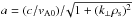 \hbox{$a=(c/v_{\rm A0})/\!\sqrt{1+(k_\bot\rho_{\rm s})^2}$}