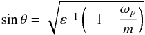 \begin{equation} \sin \theta = \sqrt{\varepsilon^{-1}\left( -1-\frac{\omega_p}{m}\right)} \label{eq:corotation} \end{equation}