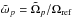 \hbox{$\tilde{\omega}_p = \tilde{\Omega}_p / \Omega_{\rm ref}$}