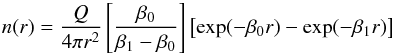 \begin{equation} n(r) = \frac{Q}{4\pi r^{2}}\left[\frac{\beta_{0}}{\beta_{1}-\beta_{0}} \right] \left[\mathrm{exp}(-\beta_{0}r) - \mathrm{exp}(-\beta_{1}r) \right] \end{equation}