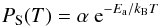 \begin{equation} P_{\rm S}(T) = \alpha ~ {\rm e}^{-E_{\rm a}/k_{\rm B} T} \end{equation}
