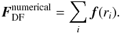 \begin{equation} \label{eq:fgrav-num} \vec{F}^\mathrm{numerical}_\mathrm{DF} = \sum_i \vec{f} (r_i) . \end{equation}