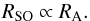 \begin{equation} R_\mathrm{SO} \propto R_\mathrm{A} . \end{equation}