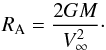 \begin{equation} \label{eq:R_acc} R_\mathrm{A} = \frac{2 G M}{V_\infty^2} \cdot \end{equation}