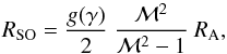 \begin{equation} R_\mathrm{SO} = \frac{g(\gamma)}{2} ~ \frac{\mathcal{M}^2}{\mathcal{M}^2 - 1} ~ R_\mathrm{A}, \end{equation}