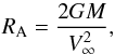 \begin{equation} R_\mathrm{A} = \frac{2 G M}{V_\infty^2}, \end{equation}