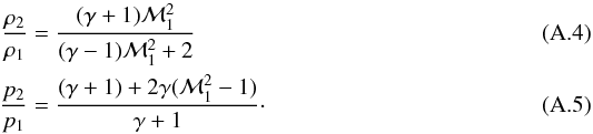 \appendix \setcounter{section}{1} \begin{eqnarray} \frac{\rho_2}{\rho_1} &=& \frac{(\gamma+1)\Mach_1^2}{(\gamma-1)\Mach_1^2 + 2} \\ \frac{p_2}{p_1} &=& \frac{(\gamma+1)+2\gamma(\Mach_1^2 - 1)}{\gamma+1}\cdot \end{eqnarray}