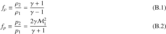 \appendix \setcounter{section}{2} \begin{eqnarray} f_\rho \equiv \frac{\rho_2}{\rho_1} &=& \frac{\gamma+1}{\gamma-1} \\ f_p \equiv \frac{p_2}{p_1} &=& \frac{2 \gamma \Mach_1^2}{\gamma+1} \end{eqnarray}