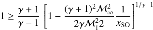 \appendix \setcounter{section}{2} \begin{equation} 1 \geq \frac{\gamma+1}{\gamma-1} \, \left[1 - \frac{(\gamma+1)^2 \Mach_\infty^2}{2 \gamma \Mach_1^2 2} \frac{1}{x_\mathrm{SO}} \right]^{1/\gamma-1} \end{equation}