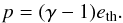 \begin{equation} \label{eq:caloriceos} p = (\gamma-1) e_\mathrm{th} . \end{equation}
