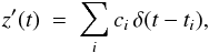 \appendix \setcounter{section}{1} \begin{equation} z'(t)\ =\ \sum_i c_i\,\delta(t - t_i), \label{eq:shot4} \end{equation}